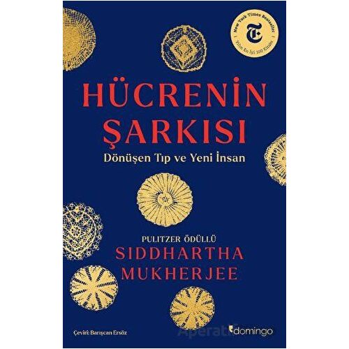 Hücrenin Şarkısı: Dönüşen Tıp ve Yeni İnsan - Siddhartha Mukherjee - Domingo Yayınevi