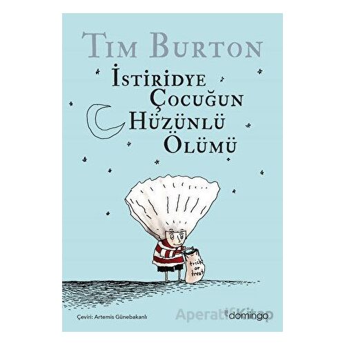 İstiridye Çocuğun Hüzünlü Ölümü ve Diğer Öyküler - Tim Burton - Domingo Yayınevi