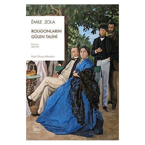 Rougonların Gülen Talihi - Emile Zola - İthaki Yayınları
