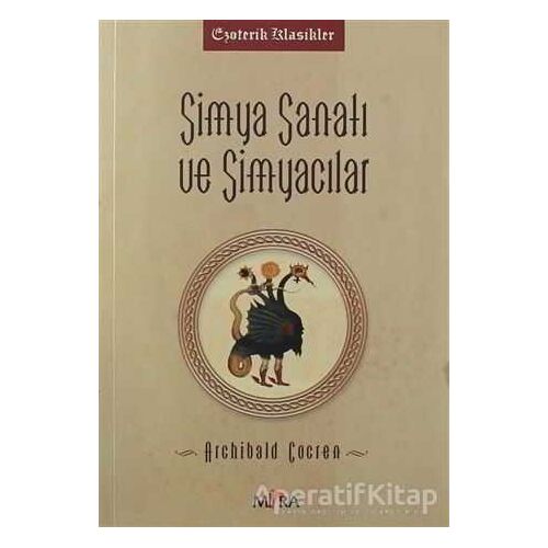 Simya Sanatı ve Simyacılar - Archibald Cockren - Mitra Yayınları