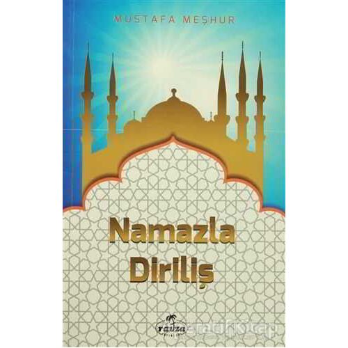 Namazla Diriliş - Mustafa Meşhur - Ravza Yayınları