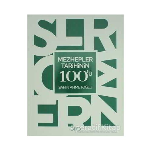 Mezhepler Tarihinin 100ü - Şahin Ahmetoğlu - Otto Yayınları