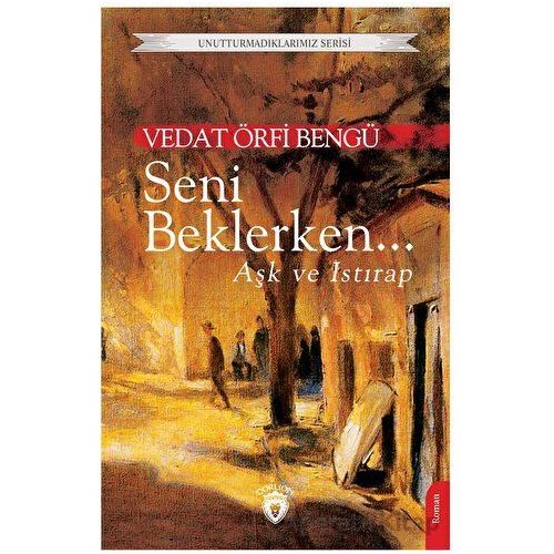 Seni Beklerken... - Vedat Örfi Bengü - Dorlion Yayınları