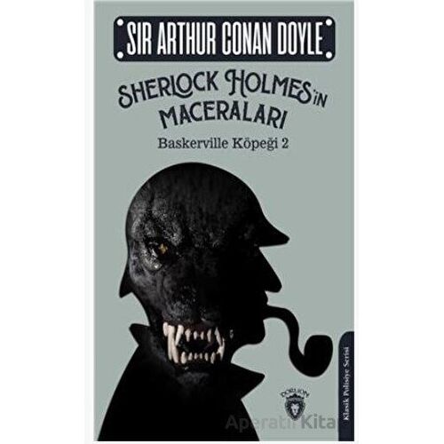 Sherlock Holmesin Maceraları Baskerville Köpeği 2 - Sir Arthur Conan Doyle - Dorlion Yayınları