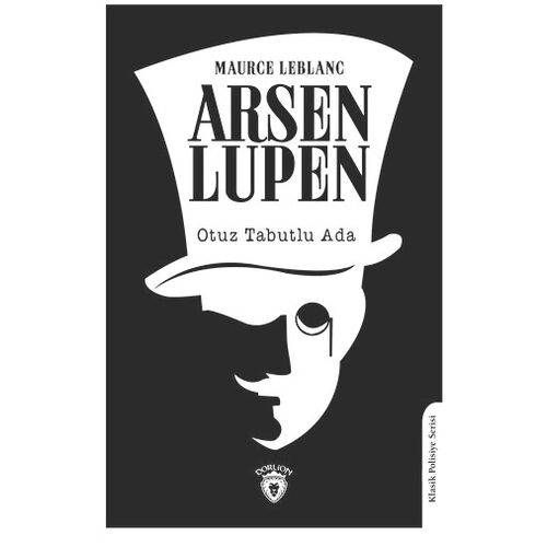 Arsen Lupen Otuz Tabutlu Ada - Maurice Leblanc - Dorlion Yayınları