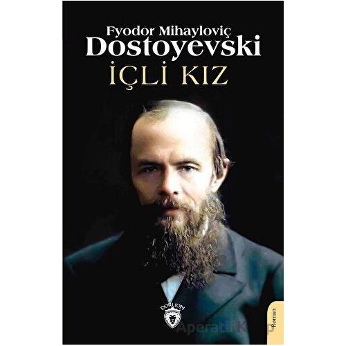 İçli Kız - Fyodor Mihayloviç Dostoyevski - Dorlion Yayınları