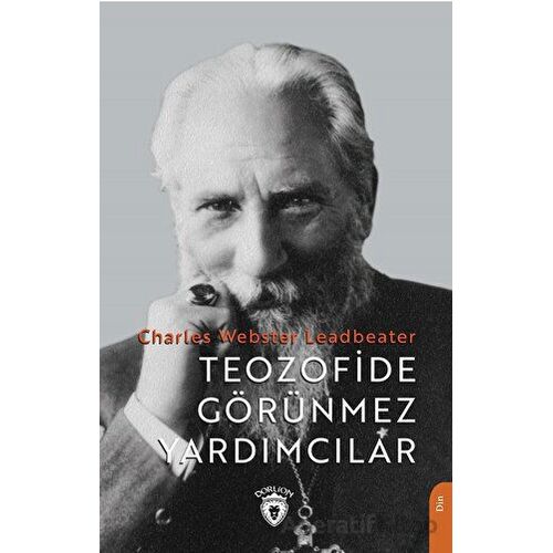 Teozofide Görünmez Yardımcılar - Charles Webster Leadbeater - Dorlion Yayınları