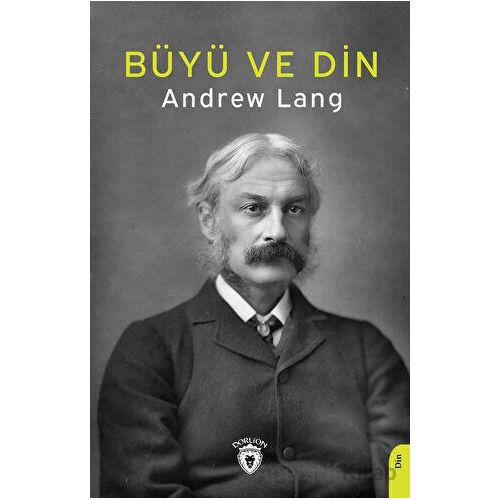 Büyü ve Din - Andrew Lang - Dorlion Yayınları