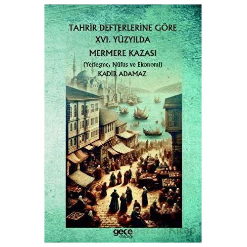 Tahrir Defterlerine Göre XVI. Yüzyılda Mermere Kazası - Kadir Adamaz - Gece Kitaplığı