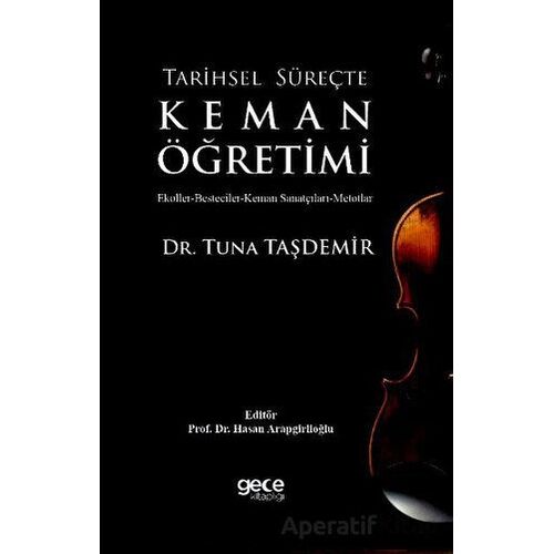 Tarihsel Süreçte Keman Öğretimi - Tuna Taşdemir - Gece Kitaplığı