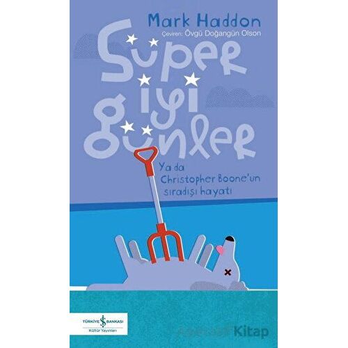 Süper İyi Günler - Mark Haddon - İş Bankası Kültür Yayınları