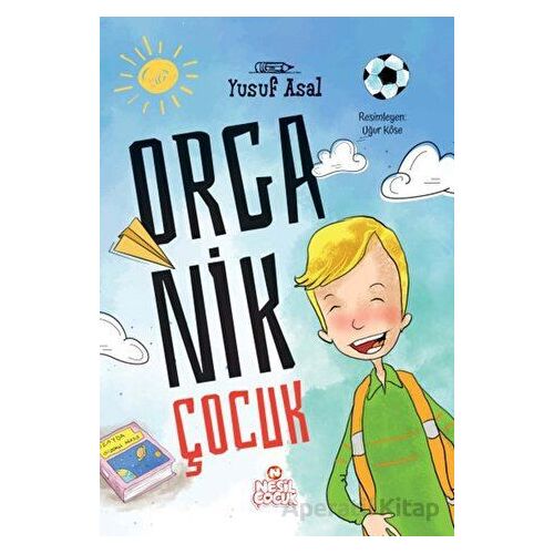 Organik Çocuk - Yusuf Asal - Nesil Çocuk Yayınları