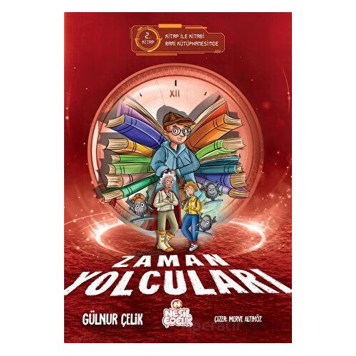 Zaman Yolcuları – 2 - Gülnur Çelik - Nesil Çocuk Yayınları