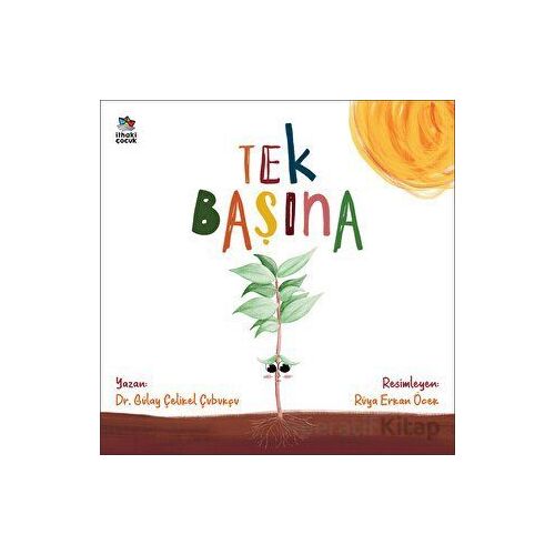Tek Başına - Gülay Çelikel Çubukçu - İthaki Çocuk Yayınları