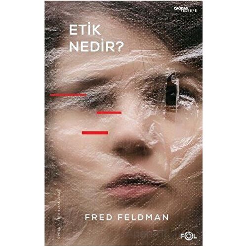 Etik Nedir? - Fred Feldman - Fol Kitap