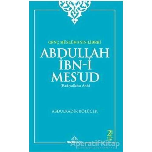 Genç Müslümanın Lideri  Abdullah İbn-i Mesud (Radıyallahu Anh)