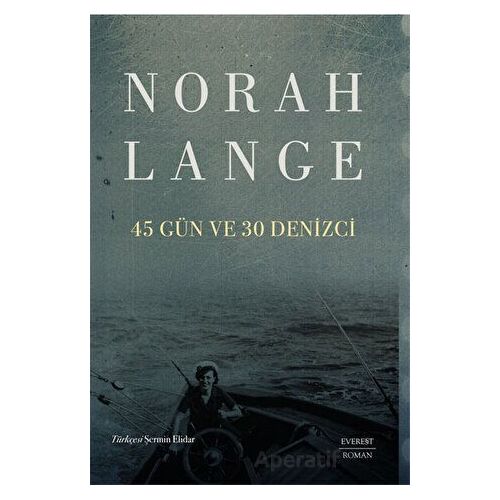 45 Gün Ve 30 Denizci - Norah Lange - Everest Yayınları