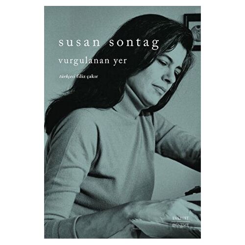 Vurgulanan Yer - Susan Sontag - Everest Yayınları