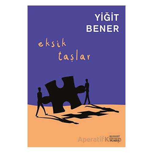 Eksik Taşlar - Yiğit Bener - Everest Yayınları