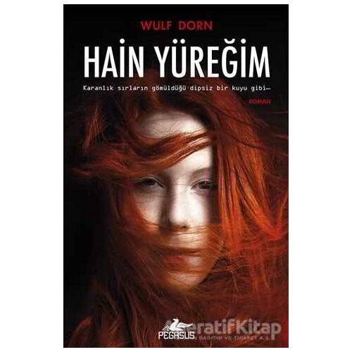 Hain Yüreğim - Wulf Dorn - Pegasus Yayınları