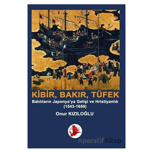 Kibir, Bakır, Tüfek - Onur Kızıloğlu - Japon Yayınları