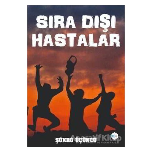 Sıra Dışı Hastalar - Şükrü Üçüncü - İlkim Ozan Yayınları