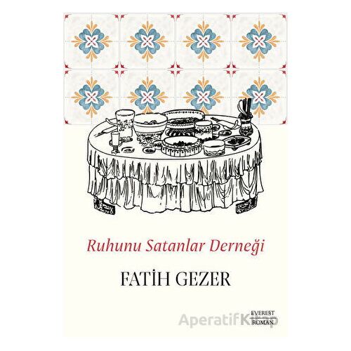 Ruhunu Satanlar Derneği - Fatih Gezer - Everest Yayınları