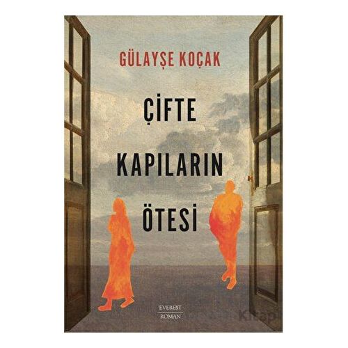 Çifte Kapıların Ötesi - Gülayşe Koçak - Everest Yayınları