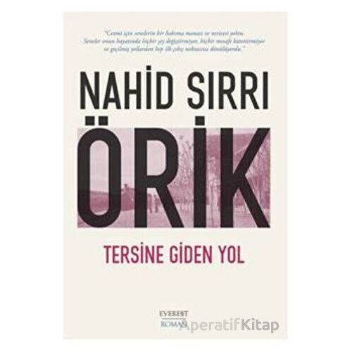 Tersine Giden Yol - Nahid Sırrı Örik - Everest Yayınları