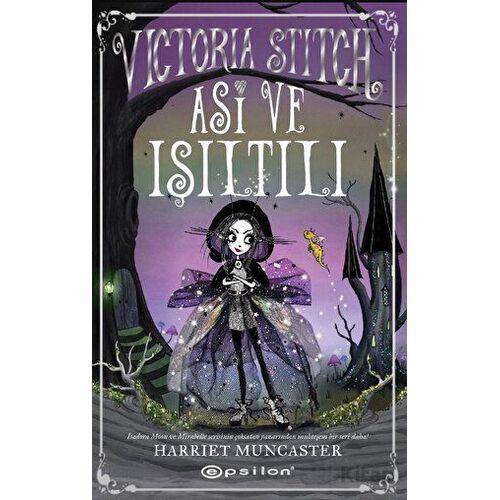 Victoria Stitch: Asi ve Işıltılı - Harriet Muncaster - Epsilon Yayınevi