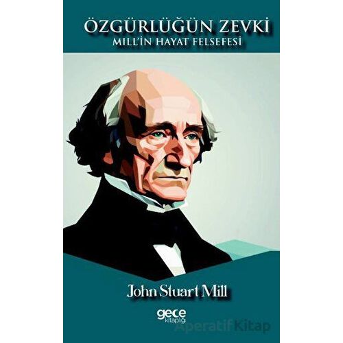Özgürlüğün Zevki - John Stuart Mill - Gece Kitaplığı