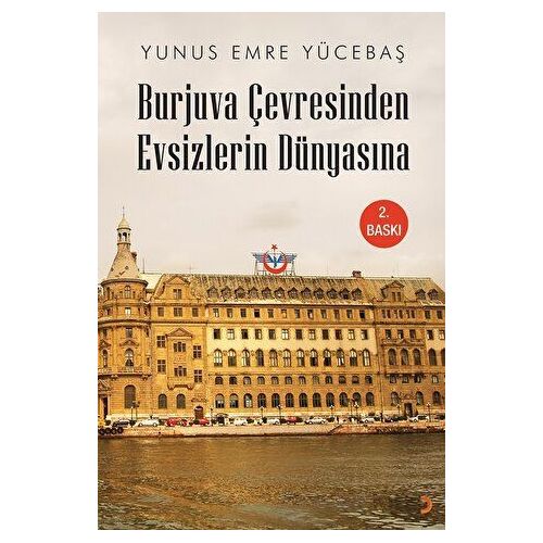 Burjuva Çevresinden Evsizlerin Dünyasına - Yunus Emre Yücebaş - Cinius Yayınları