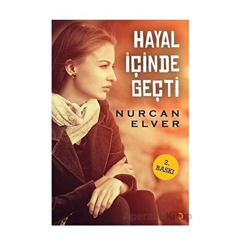 Hayal İçinde Geçti - Nurcan Elver - Cinius Yayınları