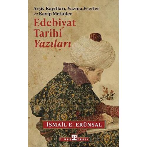 Edebiyat Tarihi Yazıları - Arşiv Kayıtları, Yazma Eserler ve Kayıp Metinler