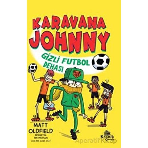 Karavana Johnny 2 Gizli Futbol Dehası - Matt Oldfield - Kronik Kitap