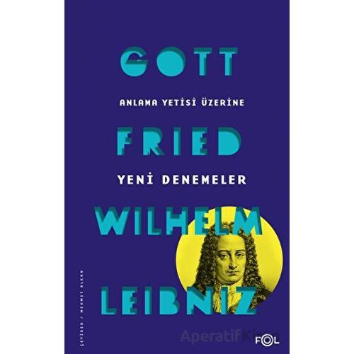 Anlama Yetisi Üzerine Yeni Denemeler - Gottfried Wilhelm Leibniz - Fol Kitap