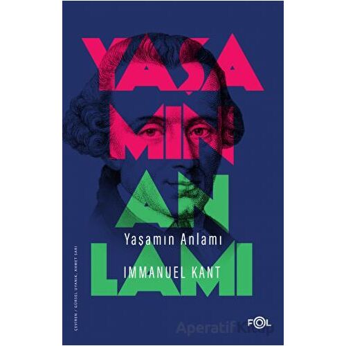 Yaşamın Anlamı - Immanuel Kant - Fol Kitap