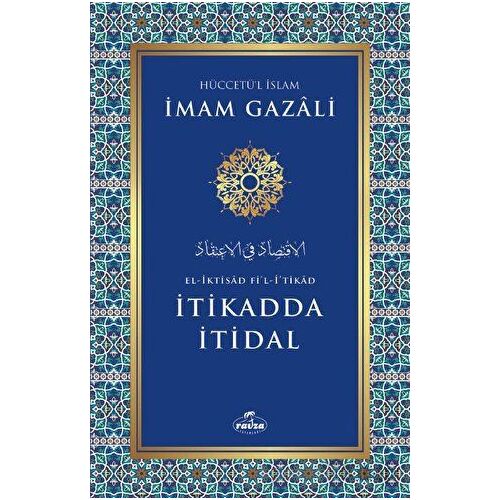 İtikadda İtidal - İmam Gazali - Ravza Yayınları