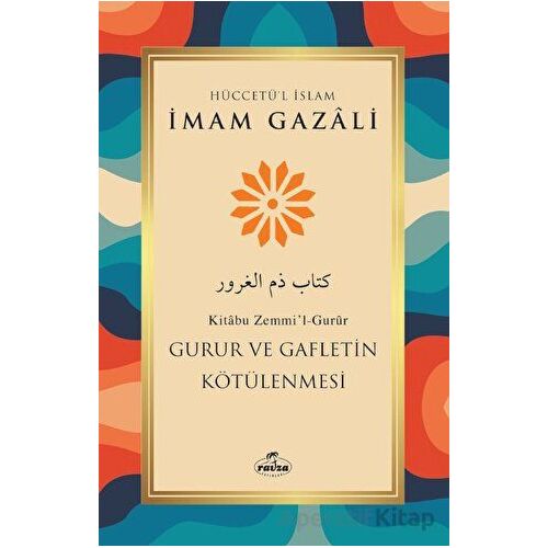 Gurur ve Gafletin Kötülenmesi - İmam Gazali - Ravza Yayınları