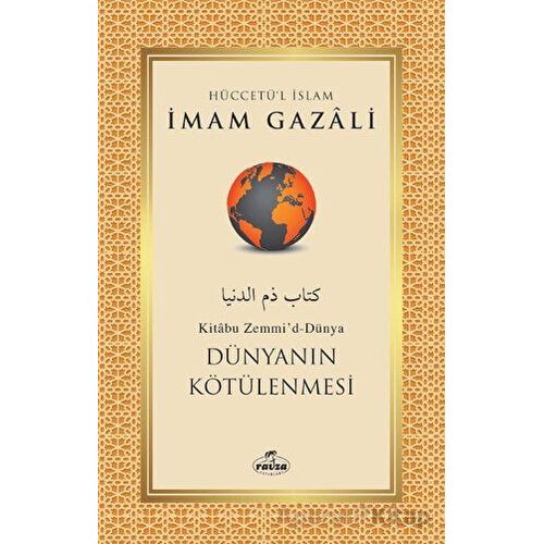 Dünyanın Kötülenmesi - İmam Gazali - Ravza Yayınları