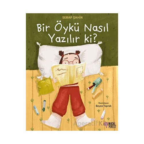 Bir Öykü Nasıl Yazılır ki? - Serap Şahin - Masalperest