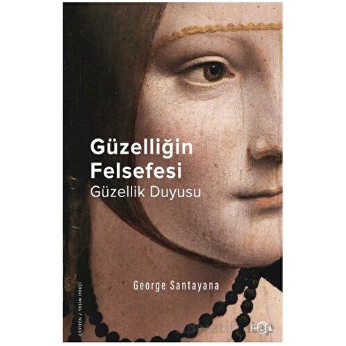 Güzelliğin Felsefesi –Güzellik Duyusu– - George Santayana - Fol Kitap