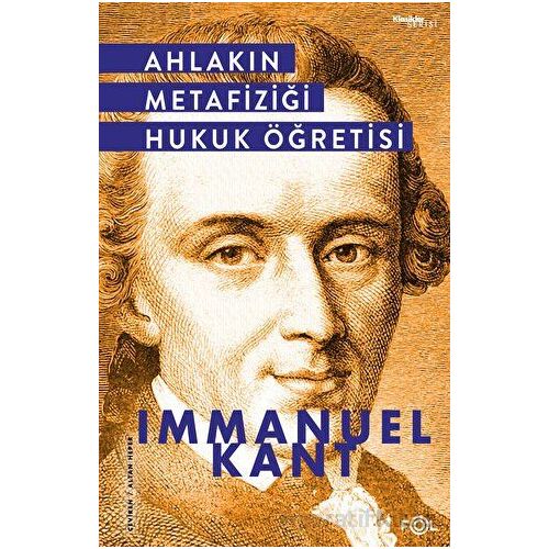 Ahlakın Metafiziği Hukuk Öğretisi - Immanuel Kant - Fol Kitap