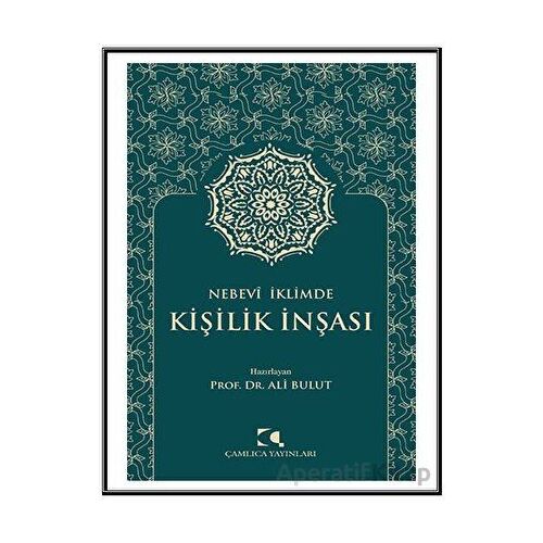 Nebevi İklimde Kişilik İnşası - Ali Bulut - Çamlıca Yayınları