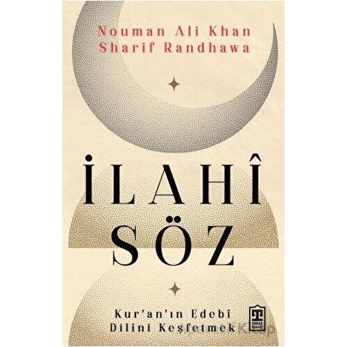 İlahi Söz - Kuranın Edebi Dilini Keşfetmek - Nouman Ali Khan - Timaş Yayınları