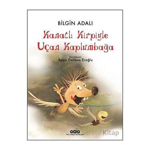 Kanatlı Kirpiyle Uçan Kaplumbağa - Bilgin Adalı - Yapı Kredi Yayınları