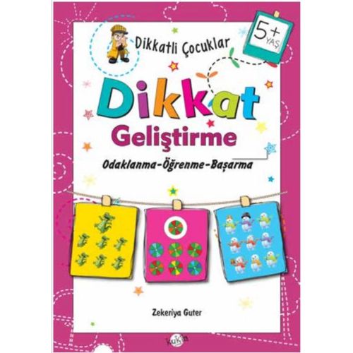 Dikkatli Çocuklar Dikkat Geliştirme 5+ Yaş - Zekeriya Guter - Kukla Yayınları