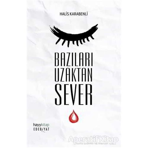 Bazıları Uzaktan Sever - Halis Karabenli - Hayykitap