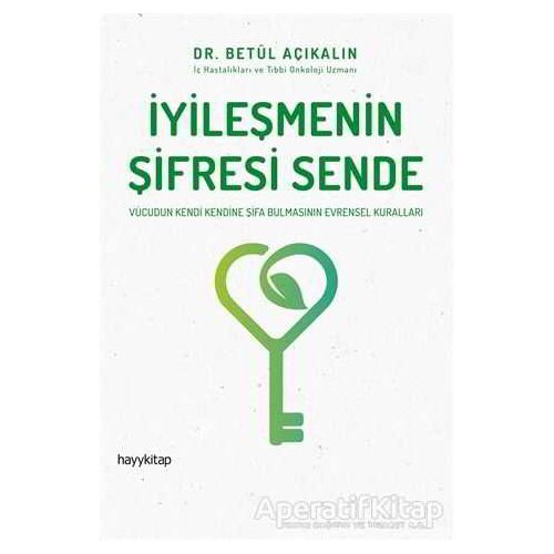 İyileşmenin Şifresi Sende - Betül Açıkalın - Hayykitap