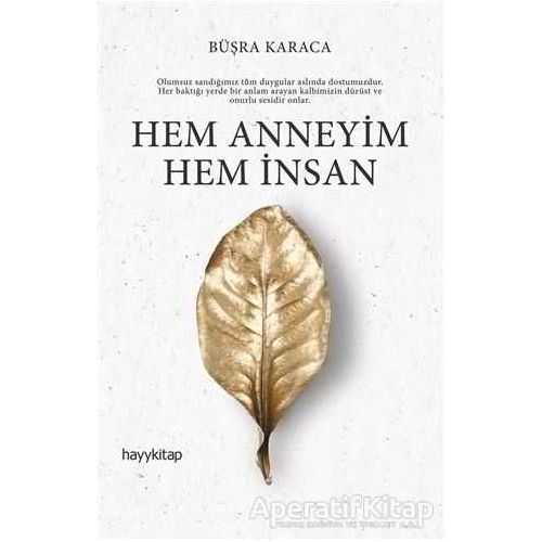 Hem Anneyim Hem İnsan - Büşra Karaca - Hayykitap